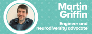 A branded blog header graphic that reads: 'Martin Griffin, engineer and neurodiversity advocate', with a picture of Martin smiling