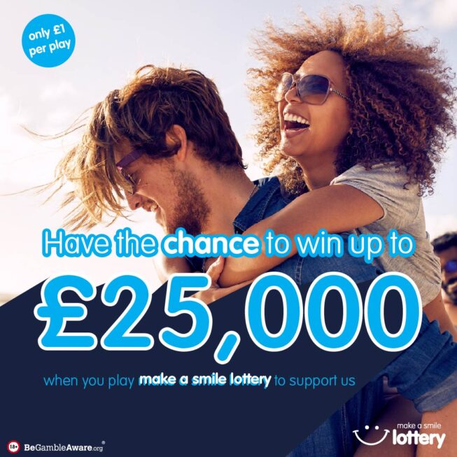 a young couple looking happy with the wording 'have the chance to win up to £25,000 when you play make a smile lottery to support us, only £1 per play' also featuring the Be Gamble Aware and Make a Smile Lottery logos